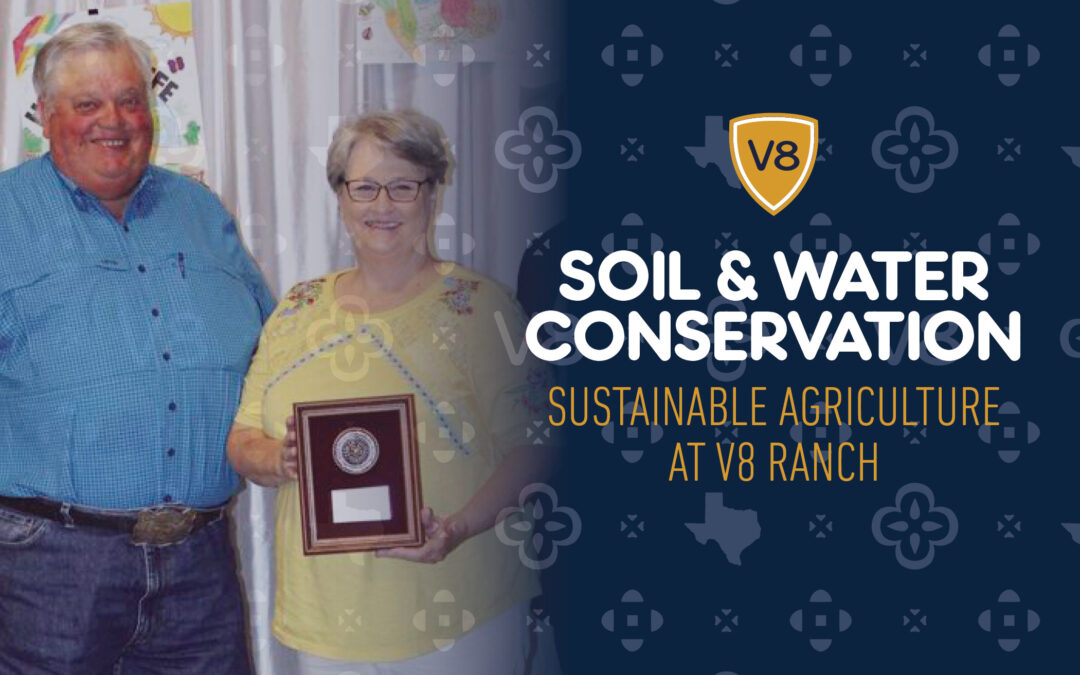Soil & Water Conservation at V8 Ranch | Sustainable Agriculture in Texas